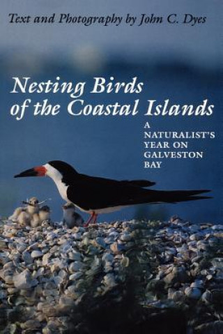 Kniha Nesting Birds of the Coastal Islands John C. Dyes