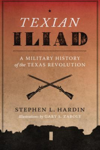 Kniha Texian Iliad Stephen Hardin