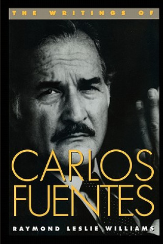 Kniha Writings of Carlos Fuentes Raymond Leslie Williams