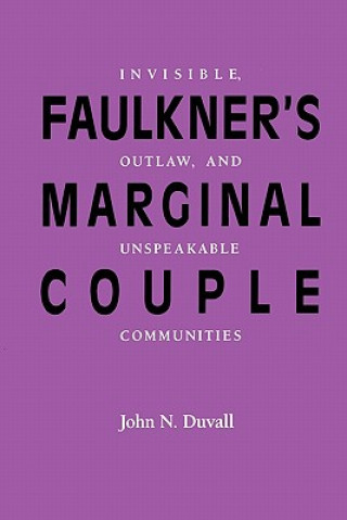 Carte Faulkner's Marginal Couple John N. Duvall