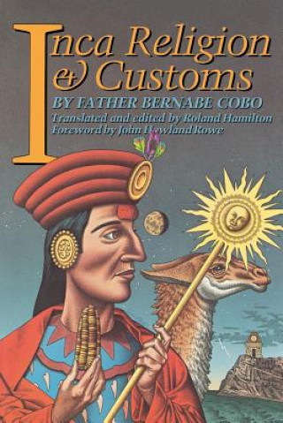 Książka Inca Religion and Customs Bernabe Cobo