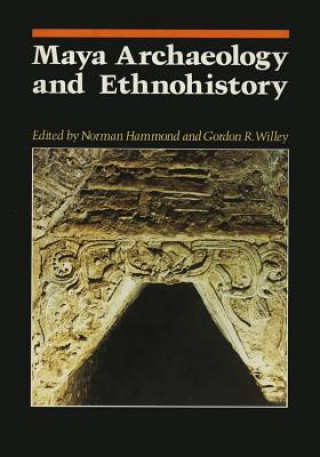 Kniha Maya Archaeology and Ethnohistory Norman Hammond
