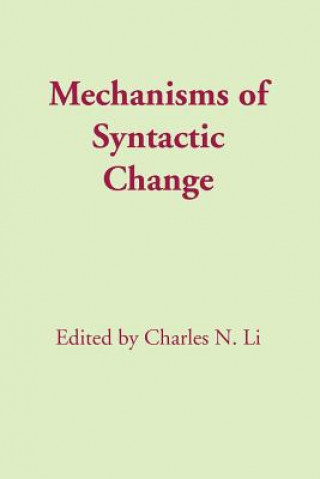 Könyv Mechanisms of Syntactic Change Charles N. Li