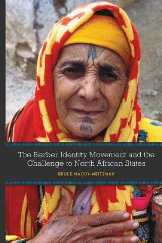 Könyv Berber Identity Movement and the Challenge to North African States Bruce Maddy-Weitzman