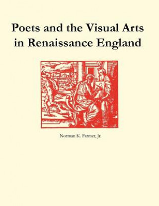 Libro Poets and the Visual Arts in Renaissance England Norman K. Farmer