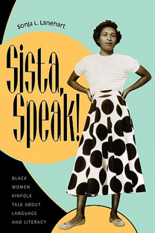 Carte Sista, Speak! Sonja L. Lanehart