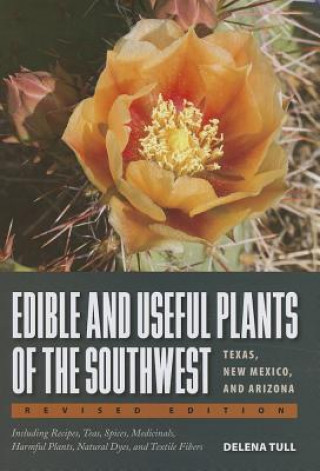 Książka Edible and Useful Plants of the Southwest Delena Tull