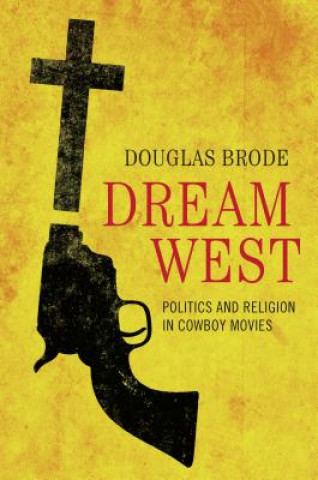 Kniha Dream West Douglas Brode