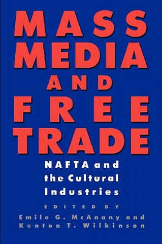 Carte Mass Media and Free Trade Emile G. McAnany