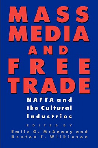 Book Mass Media and Free Trade Emile G. McAnany