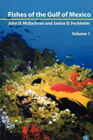 Könyv Fishes of the Gulf of Mexico, Vol. 1 John D. McEachran