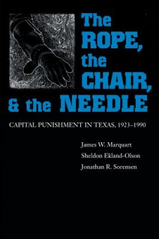 Könyv The Rope, The Chair, and the Needle James W. Marquart