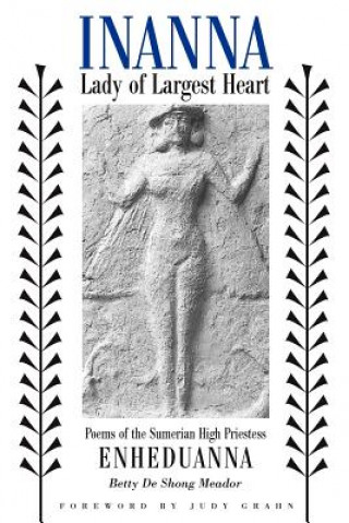 Книга Inanna, Lady of Largest Heart Betty De Shong Meador