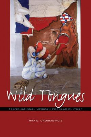 Kniha Wild Tongues Rita E. Urquijo-Ruiz