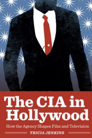Kniha CIA in Hollywood Tricia Jenkins
