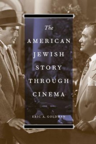 Book American Jewish Story through Cinema Eric A. Goldman