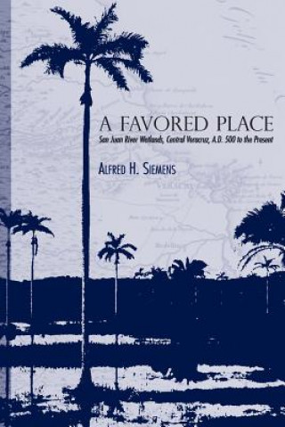 Libro A Favored Place Alfred H. Siemens