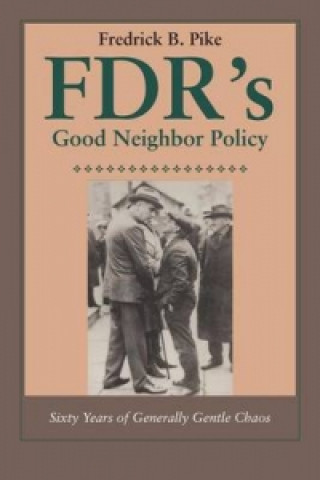 Książka FDR's Good Neighbor Policy Fredrick B. Pike