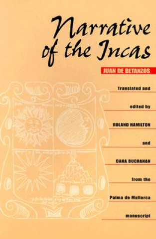 Książka Narrative of the Incas Juan de Bentanzos