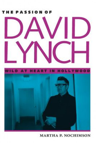 Könyv Passion of David Lynch Martha R. Nochimson