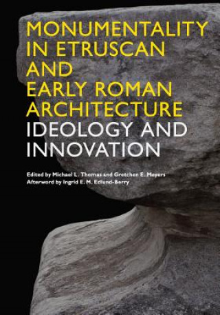 Carte Monumentality in Etruscan and Early Roman Architecture Ingrid E. M. Edlund-Berry