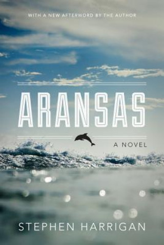 Βιβλίο Aransas Stephen Harrigan