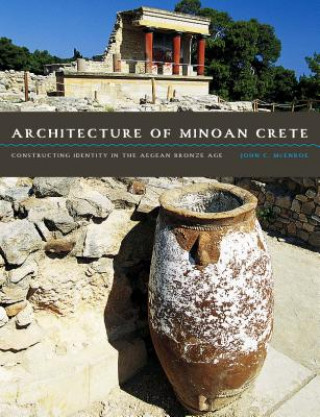 Knjiga Architecture of Minoan Crete John C. McEnroe