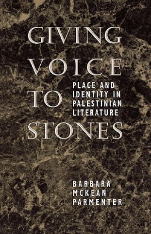 Könyv Giving Voice to Stones Barbara Parmenter