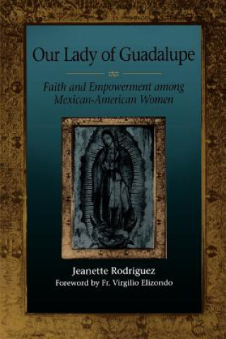 Knjiga Our Lady of Guadalupe Jeanette Rodriguez-Holqui