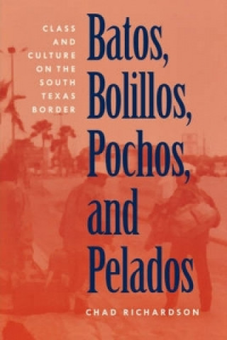 Książka Batos, Bolillos, Pochos, and Pelados D. Richardson
