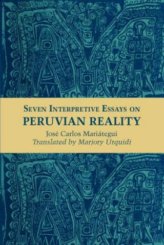 Libro Seven Interpretive Essays on Peruvian Reality Jose Carlos Mariategui