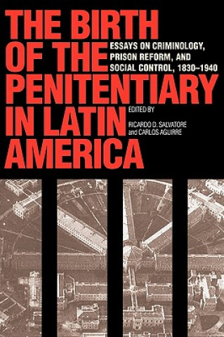 Buch Birth of the Penitentiary in Latin America Ricardo Salvatore