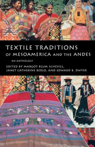 Βιβλίο Textile Traditions of Mesoamerica and the Andes Margot Blum Schevill