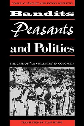 Kniha Bandits, Peasants, and Politics Donny Meertens