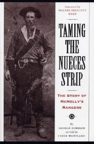 Книга Taming the Nueces Strip George Durham