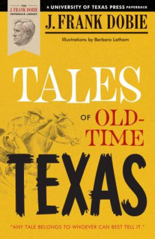 Книга Tales of Old-Time Texas J. Frank Dobie