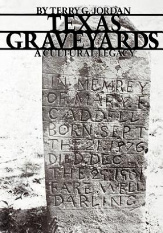 Knjiga Texas Graveyards Terry G. Jordan
