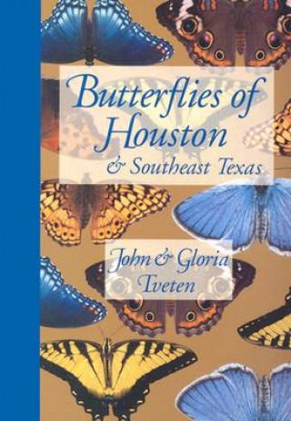 Carte Butterflies of Houston and Southeast Texas John Tveten