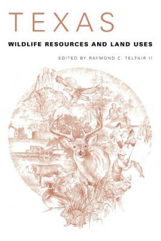 Libro Texas Wildlife Resources and Land Uses 