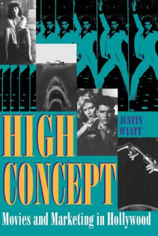Könyv High Concept Justin Wyatt