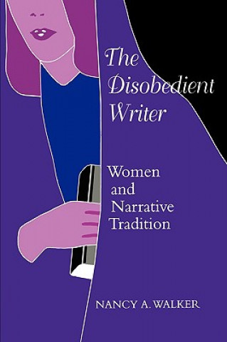 Книга The Disobedient Writer Nancy A. Walker