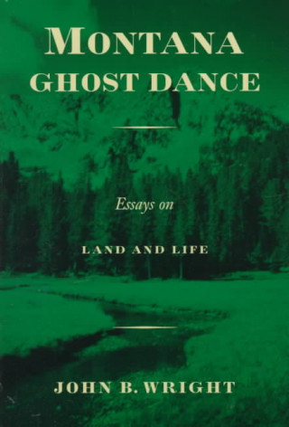 Knjiga Montana Ghost Dance John B. Wright