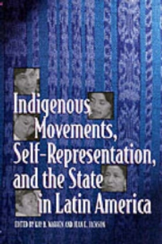 Könyv Indigenous Movements, Self-Representation, and the State in Latin America Kay B. Warren