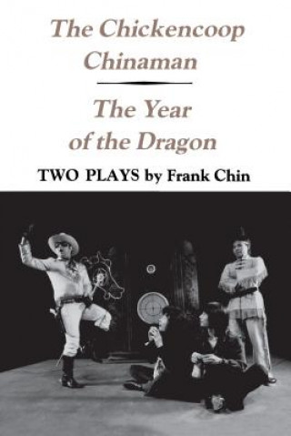 Kniha Chickencoop Chinaman and The Year of the Dragon Frank Chin