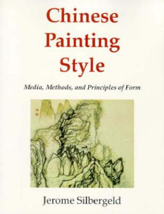 Kniha Chinese Painting Style Jerome Silbergeld
