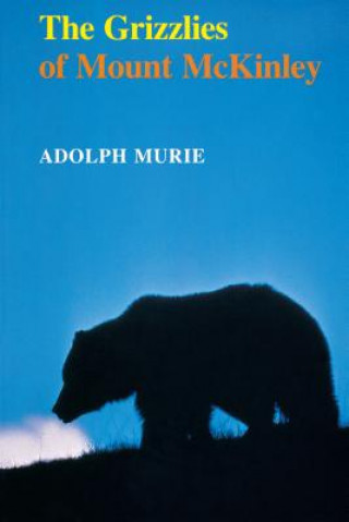 Kniha Grizzlies of Mount McKinley Adolph Murie