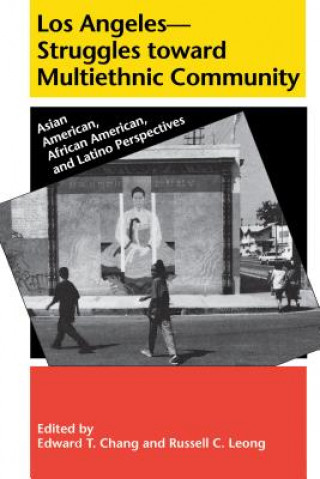 Kniha Los Angeles--Struggles toward Multiethnic Community Edward T. Chang