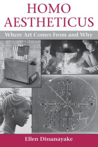 Kniha Homo Aestheticus Ellen Dissanayake