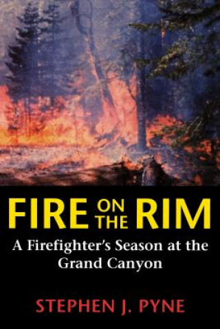 Kniha Fire on the Rim Stephen J. Pyne