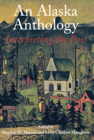 Libro Alaska Anthology Stephen W. Haycox